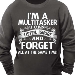 Men’s I’m A Multitasker I Can Listen Ignore And Forget All At The Same Time Casual Text Letters Sweatshirt, color:Deep Gray|size:3XL, Lilicloth.com