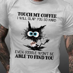 Men's Funny Text Letters Touch My Coffee I'll Slap You So Hard Black Cat Cotton T-shirt, color:White|size:3XL, Lilicloth.com