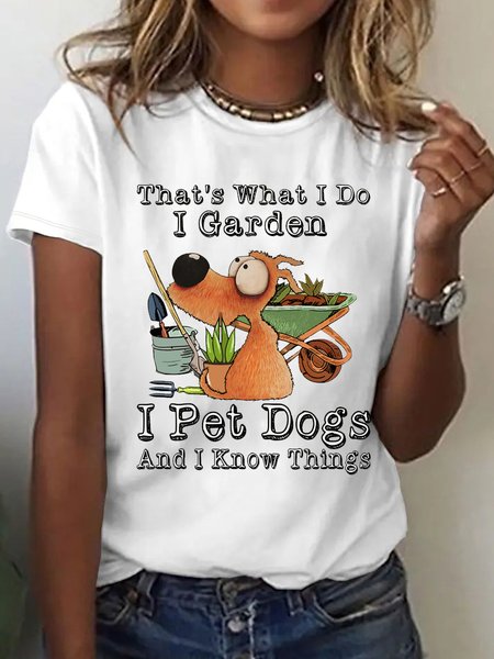 Women's Cotton I Garden I Pet Dogs And I Know Things Casual T-Shirt, T-shirts, Lilicloth.com