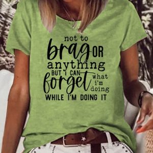 Women's Casual Not To Brag Or Anything Funny T-Shirt, color:Green|size:3XL, Lilicloth.com