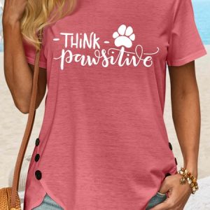 Women's Think Pawsitive Casual Crew Neck T-Shirt, color:Pink|size:3XL, Lilicloth.com