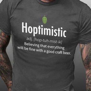 Hoptimistic Believing That Everything Will Be Fine With A Good Craft Beer Cotton Blends Short Sleeve T-shirt, color:Deep Gray|size:3XL, Lilicloth.com