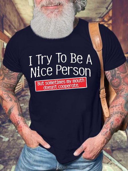 Men’s I Try To Be A Nice Person. But My Mouth Doesn't Cooperate Crew Neck Cotton Casual T-Shirt, T-shirts, Lilicloth.com