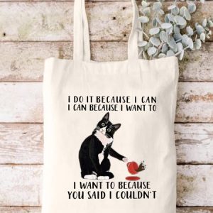 I Do It Because I Can I Can Because I Want To I Want To Because You Said I Couldn't Animal Cat Graphic Shopping Tote Bag, color:White|size:One-size, Lilicloth.com
