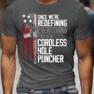 Men's Since We Are Redefining Everything This Is A Cordless Hole Puncher T-shirt, T-shirts, Lilicloth.com