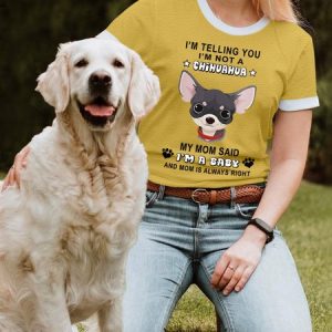 Lilicloth X Funnpaw Women's I'm Telling You I'm Not A Chihuahua My Mom Said I'm A Baby And Mom Is Always Right T-Shirt, color:Yellow|size:3XL, Lilicloth.com