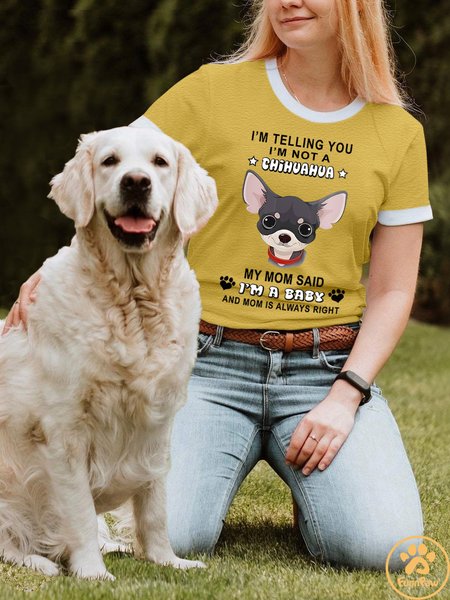 Lilicloth X Funnpaw Women's I'm Telling You I'm Not A Chihuahua My Mom Said I'm A Baby And Mom Is Always Right T-Shirt, color:Yellow|size:3XL, Lilicloth.com
