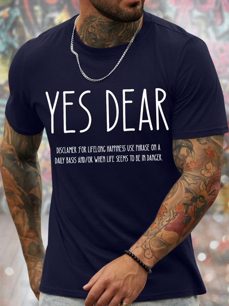 Men's Yes Dear Disclamer For Lifelong Happiness Use Phrase On A Daily Basis And Or When Life Seems To Be In Danger Funny Graphic Print Valentine's Day Gift Couples Cotton Crew Neck Casual Text Letters T-Shirt, T-shirts, Lilicloth.com