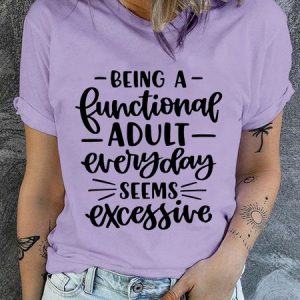 Women's Being a Functional Adult Everyday Seems Excessive Letters Crew Neck Casual T-Shirt, color:Purple|size:3XL, Lilicloth.com