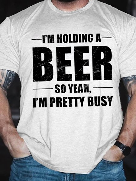 Men's Funny I'm Holding A Beer So Yeah, I'm Pretty Busy Graphic Printing Loose Casual Crew Neck Cotton T-Shirt, T-shirts, Lilicloth.com