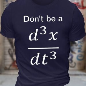 Men's Don't be a Jerk,Calculus,Don't be a d3x/dt3 Funny Graphic Printing Casual Crew Neck Loose Cotton T-Shirt, color:Purplish blue|size:3XL, Lilicloth.com