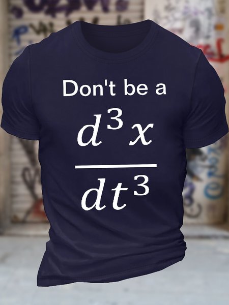 Men's Don't be a Jerk,Calculus,Don't be a d3x/dt3 Funny Graphic Printing Casual Crew Neck Loose Cotton T-Shirt, color:Purplish blue|size:3XL, Lilicloth.com