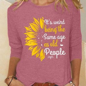 Women’s It’s Weird Being The Same Age As Old People Casual Crew Neck Shirt, Long sleeves, Lilicloth.com