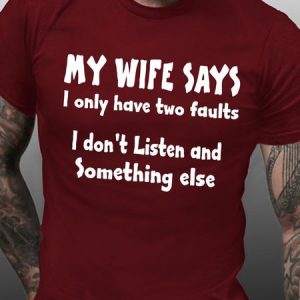 Men's My Wife Says I Have Two Faults I Don't Listen And Something Else Short Sleeve T-shirt, color:Red|size:3XL, Lilicloth.com