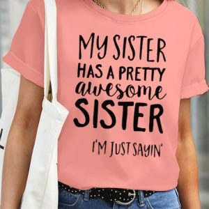 My Sister Has A Pretty Awesome Sister Waterproof Oilproof Stainproof Fabric Women's T-Shirt, color:Pink|size:3XL, Lilicloth.com
