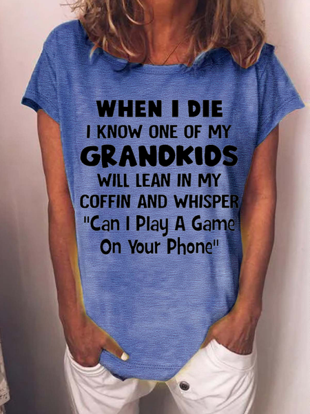 Women's Funny Grandma When I Die I Know One Of My Grandkids Will Lean In My Coffin Casual Text Letters T-Shirt, T-shirts, Lilicloth.com