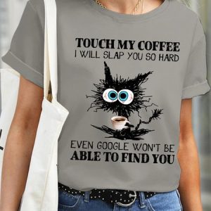 Women's Funny Touch My Coffee I Will Slap You So Hard Waterproof Oilproof And Stainproof Fabric T-Shirt, color:Gray|size:3XL, Lilicloth.com