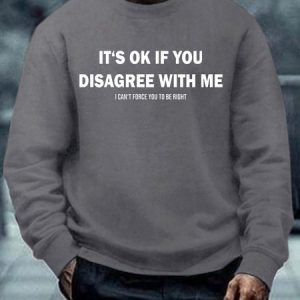 Men It’s Ok If You Disagree With Me Letters Regular Fit Casual Crew Neck Sweatshirt, color:Gray|size:3XL, Lilicloth.com