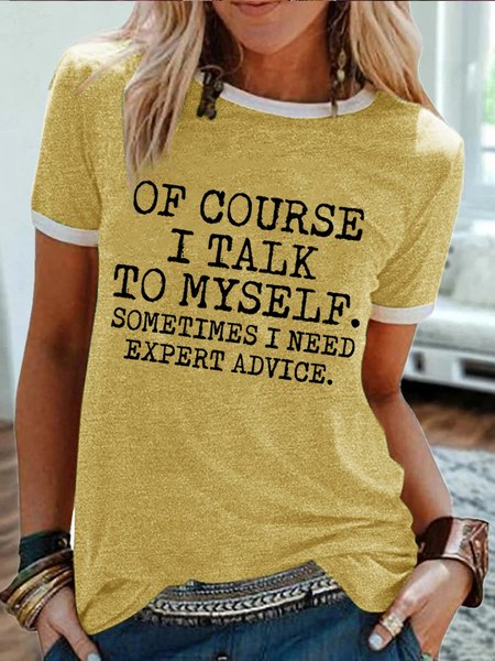 Women's Funny Of Course I Talk To Myself Sometimes I Need Expert Advice Graphic Printing Regular Fit Cotton-Blend Casual Crew Neck T-Shirt, T-shirts, Lilicloth.com