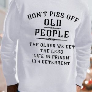 Men's Don't Piss Off Old People Funny Text Letters Casual Sweatshirt, color:White|size:3XL, Lilicloth.com