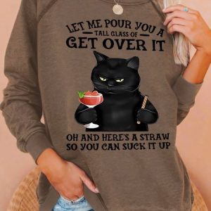 Women's Let Me Pour You A Tall Glass Of Get Over It Oh And Here’s A Straw So You Can Suck It Up Sweatshirt, color:Khaki|size:3XL, Lilicloth.com