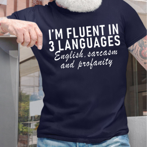 Men's Funny I Am Fluent In 3 Languages English Sarcasm And Krafanity Graphic Printing Casual Loose Cotton Text Letters T-Shirt, T-shirts, Lilicloth.com