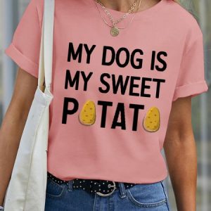Lilicloth X Funnpaw Women's My Dog Is My Sweet Potato Pet Matching T-Shirt, color:Pink|size:XXL, Lilicloth.com
