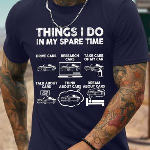 Men's Things I Do In My Spare Time Drive Cars Research Cars Take Care Of My Car Funny Graphic Printing Text Letters Loose Cotton Casual T-Shirt, T-shirts, Lilicloth.com