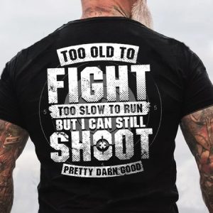 Mens Too Old To Fight I Can Still Shoot Men's Cotton Letters T-Shirt, color:Black|size:3XL, Lilicloth.com