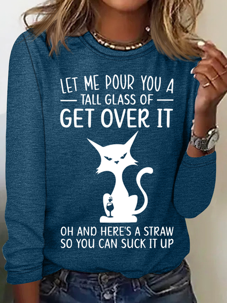 Women's Funny Cat Let Me Pour You A Tall Glass Of 'Get Over It' Served With A Straw So You Can Suck It Up Long Sleeve Shirt, color:Blue|size:3XL, Lilicloth.com