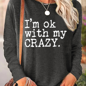 Women's I'm Ok With My Crazy Text Letters Casual Long Sleeve Shirt, color:Deep Gray|size:3XL, Lilicloth.com