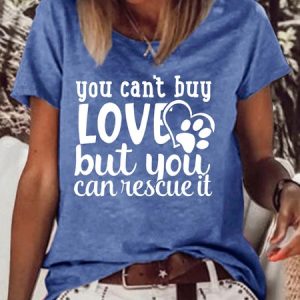 Women's Casual You Can't Buy Love But You Can Rescue It T-Shirt, color:Blue|size:3XL, Lilicloth.com