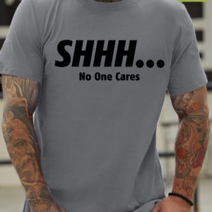 Mens Funny Shhh… No One Cares Casual Letters Oilproof And Stainproof Fabric T-Shirt, color:Light Gray|size:3XL, Lilicloth.com