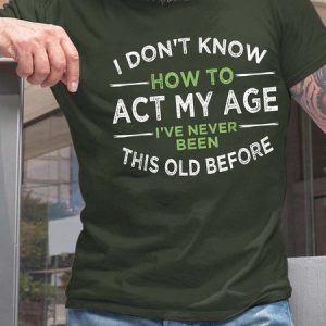 Men's How To Act My Age Letters Crew Neck T-shirt, color:darkgreen|size:3XL, Lilicloth.com