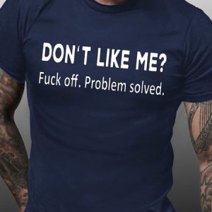 Men's Do Not Like Me Problem Solved Funny Graphic Print Casual Text Letters Loose Cotton T-Shirt, T-shirts, Lilicloth.com