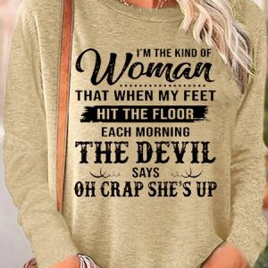 Women's I'm The Kind Of Woman That When My Feet Hit The Floor Each Morning The Devil Says Long Sleeve Top, color:Apricot|size:3XL, Lilicloth.com
