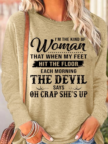 Women's I'm The Kind Of Woman That When My Feet Hit The Floor Each Morning The Devil Says Long Sleeve Top, Long sleeves, Lilicloth.com