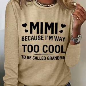 Women's MIMI Because I'M Way Too Cool To Be Called Grandma Funny Cotton-Blend Long Sleeve Top, color:Khaki|size:3XL, Lilicloth.com