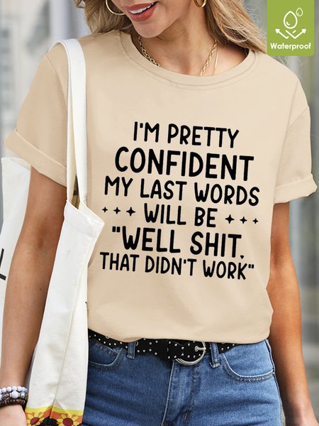 Women My Last Words Waterproof Oilproof And Stainproof Fabric T-Shirt, color:Khaki|size:3XL, Lilicloth.com