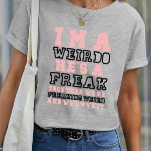 Lilicloth X Funnpaw Women's I'm A Weirdo He's A Freak Together We're Freaking Weird And We Love It Pet Matching T-Shirt, color:Gray|size:XXL, Lilicloth.com