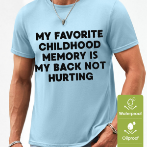 Men's Cotton My Favorite Childhood Memory Is My Back Not Hurting Waterproof Oilproof And Stainproof Fabric T-Shirt, color:Light Blue|size:3XL, Lilicloth.com