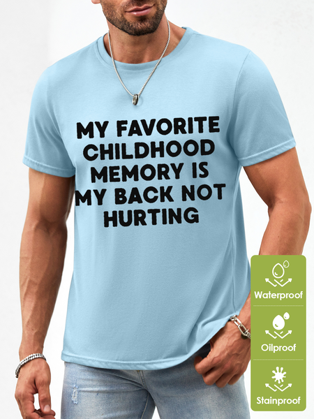 Men's Cotton My Favorite Childhood Memory Is My Back Not Hurting Waterproof Oilproof And Stainproof Fabric T-Shirt, color:Light Blue|size:3XL, Lilicloth.com