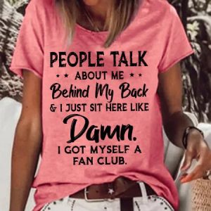 Women's Funny People Talk About Me Behind My Back I Just Sit Here Like Damn I Got Myself A Fan Club Graphic Printing Casual Cotton-Blend Text Letters Crew Neck T-Shirt, color:Red|size:3XL, Lilicloth.com