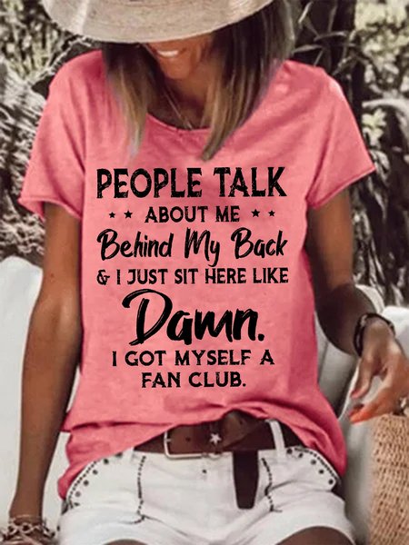 Women's Funny People Talk About Me Behind My Back I Just Sit Here Like Damn I Got Myself A Fan Club Graphic Printing Casual Cotton-Blend Text Letters Crew Neck T-Shirt, color:Red|size:3XL, Lilicloth.com