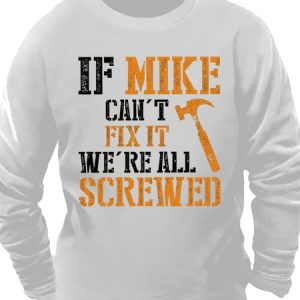 Men's If Mike Can't Fix It We're All Screwed Funny Graphic Print Cotton-Blend Casual Crew Neck Text Letters Sweatshirt, color:White|size:3XL, Lilicloth.com
