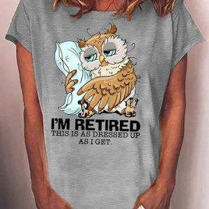 Women's I’m retired this is as dressed up as I get Sleepy owl retired Casual T-Shirt, T-shirts, Lilicloth.com