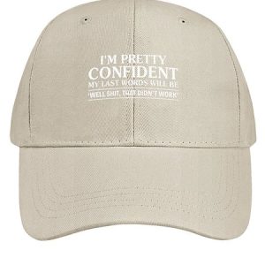 Men I’m Pretty Confident My Last Words Will Be Cotton Baseball Caps, color:Khaki|size:One-size, Lilicloth.com
