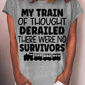 WomenвЂs Funny Word My Train Of Thought Derailed Casual Crew Neck T-Shirt, T-shirts, Lilicloth.com