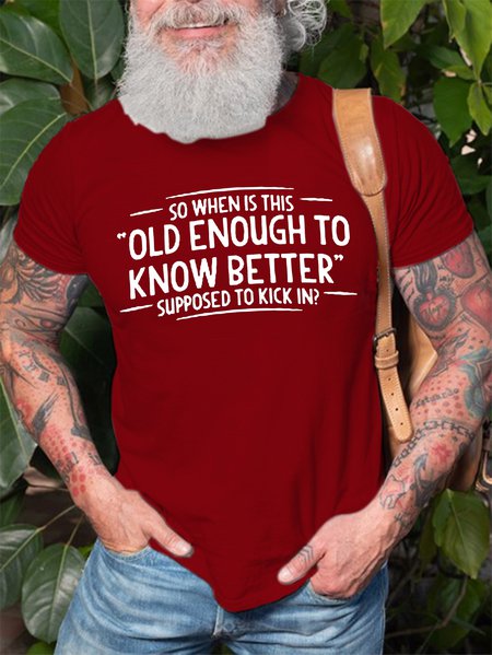 Men's When does Old Enough To Know Better Shirt Graphic Tshirt, T-shirts, Lilicloth.com