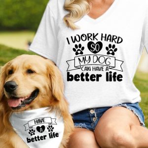 Women's Funny Word I Work Hard So My Dog Can Have A Better Life Casual Cotton-Blend  Matching T-Shirt, color:White|size:3XL, Lilicloth.com
